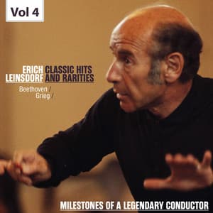 Milestones of a Legendary Conductor: Erich Leinsdorf, Vol. 4 - Erich Leinsdorf