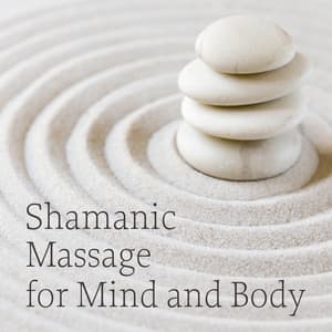 Shamanic Massage for Mind and Body - Shamanic Drums Sounds