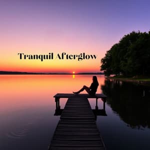 Tranquil Afterglow - After Work Chill
