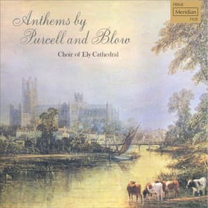 Anthems by Purcell and Blow - Ely Cathedral Choir