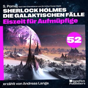 Eiszeit für Aufmüpfige - Sherlock Holmes - Die galaktischen Fälle