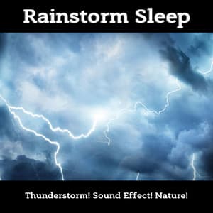 Rainstorm Sleep - Thunderstorm