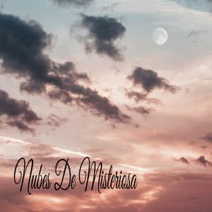 Nubes De Misteriosa - Música Relajante