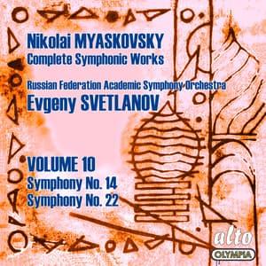 Myaskovsky: Complete Symphonies, Volume 10 – Symphonies Nos. 14 and 22 - Svetlanov - Nikolai Myaskovsky