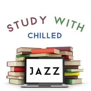 Study with Chilled Jazz - Chill Jazz Masters