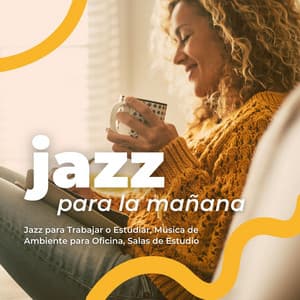 Jazz para la Mañana: Música Jazz para Trabajar o Estudiar, Música de Ambiente para Oficina, Salas de Estudio - Dias Felices Maestro