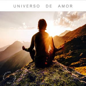 Universo De Amor - Musica para Meditar