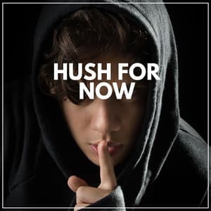 Hush for Now - Healing Peace