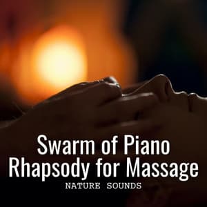 Nature Sounds: Swarm of Piano Rhapsody for Massage - Green 5