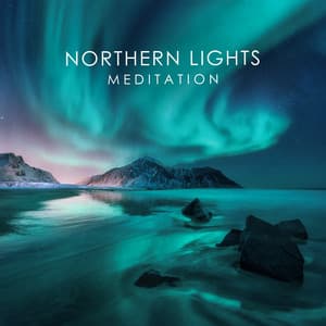 Northern Lights Meditation: Aurora Borealis Spiritual Awakening, Stress & Anxiety Relief, Relaxing Meditation - Stress Relief Helper