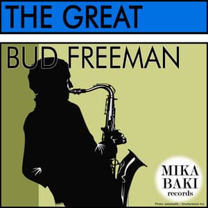 The Great Bud Freeman - Bud Freeman
