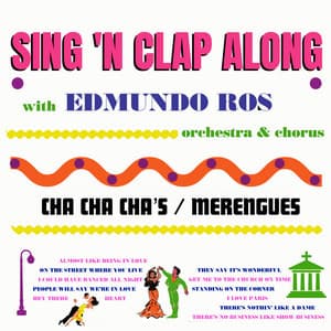 Sing 'n Clap Along with Edmundo Ros Orchestra & Chorus - Edmundo Ros