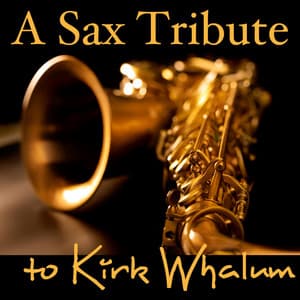 A Sax Tribute to Kirk Whalum (Relaxing Sexy Romantic Sensual Smooth Jazz R&B Saxophone Music Songs - Best Saxophone Tribute Orchestra