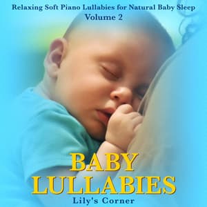 Baby Lullabies: Relaxing Soft Piano Lullabies for Natural Baby Sleep - Lily's Corner