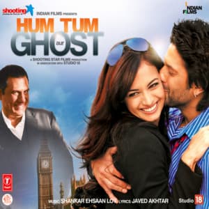 Hum Tum Aur Ghost - Shankar-Ehsaan-Loy