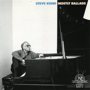 Steve Kuhn: Mostly Ballads - Steve Kuhn