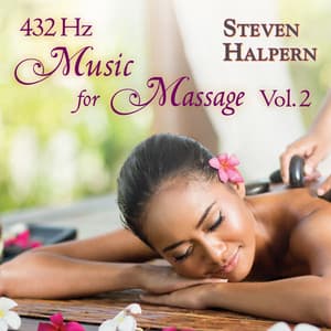 432 Hz Music For Massage Vol. 2 - Steven Halpern