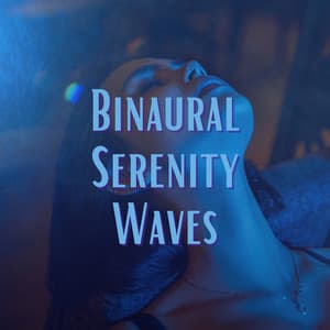 Binaural Serenity Waves - Epic Binaural Collective