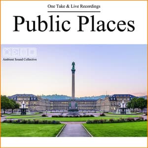Public Places - One Take & Live Recordings - Ambient Sound Collective