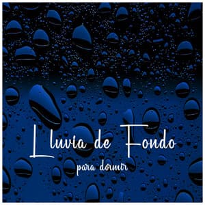 Lluvia de Fondo para Dormir - Barulho de Chuva Relaxante BNLXA