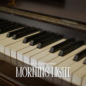 Morning Light: Relaxing Piano Music - Easy Listening Piano