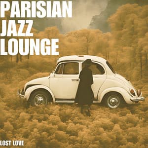Lost Love - Parisian Jazz Lounge