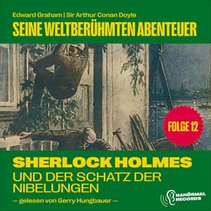 Sherlock Holmes und der Schatz der Nibelungen - Sherlock Holmes - Seine weltberühmten Abenteuer