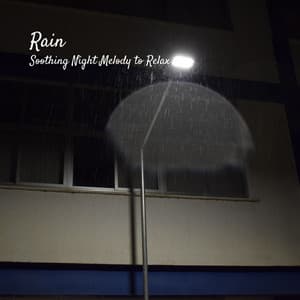 Rain: Soothing Night Melody to Relax - Rain Mozart