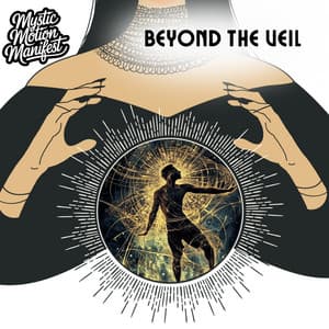 Beyond the Veil - Mystic Motion Manifest