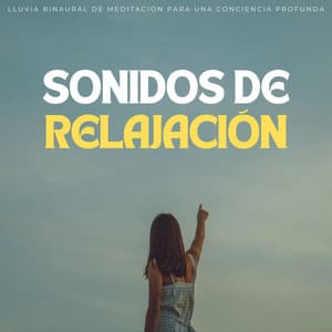 Sonidos De Relajación: Lluvia Binaural De Meditación Para Una Conciencia Profunda - Aumento del sexo y la intimidad - Meditación Binaural Beat