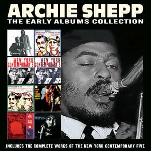 The Early Albums Collection - Archie Shepp