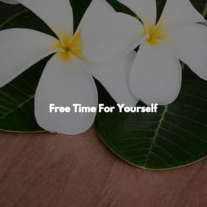 Free Time For Yourself - Deep Sleep Meditation Radio