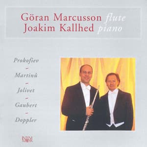 Sonatas for Flute and Piano: Profokiev - Martinů - Jolivet - Gaubert - Doppler - Göran Marcusson