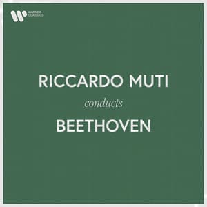 Riccardo Muti Conducts Beethoven - Ludwig van Beethoven