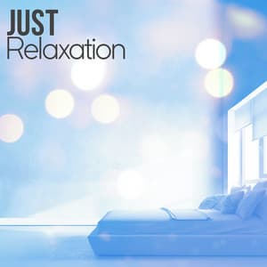 Just Relaxation - Deep Sleep Relaxation