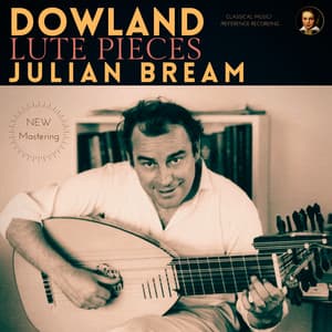Dowland: Lute Pieces by Julian Bream - John Dowland