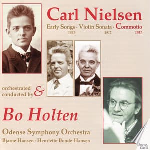 Carl Nielsen: Commotio / Early Songs / Violin Sonata - Bo Holten