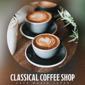 Classical Coffee Shop - Cafe Music Japan