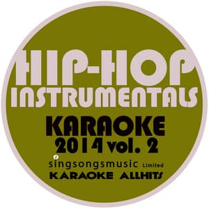 Hip Hop Hits Instrumentals Karaoke 2014, Vol. 2 - Karaoke All Hits