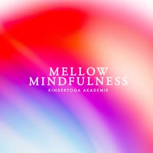 Mellow Mindfulness - Kinderyoga Akademie