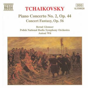 TCHAIKOVSKY: Piano Concerto No. 2 / Concert Fantasy, Op. 56 - Pyotr Ilyich Tchaikovsky