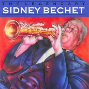 The Legendary Sidney Bechet - Sidney Bechet
