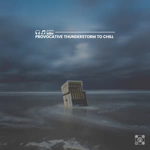 Provocative Thunderstorm to Chill - Lightning, Thunder and Rain Storm