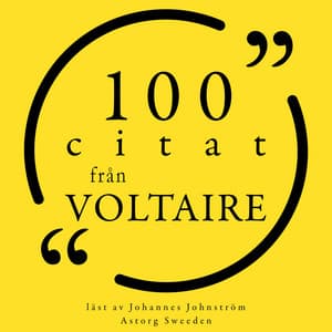 100 citat från Voltaire - Voltaire