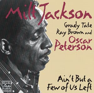 Ain't But A Few Of Us Left - Milt Jackson