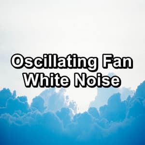 Oscillating Fan White Noise - Granular White Noise