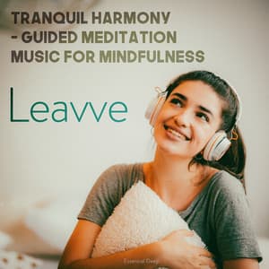 Tranquil Harmony - Guided Meditation Music For Mindfulness - Leavve
