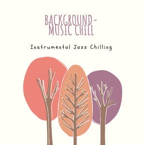 Instrumental Jazz Chilling - Background Instrumental Jazz