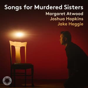 Heggie: Songs for Murdered Sisters - Jake Heggie