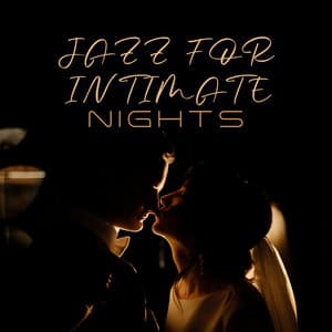 Jazz For Intimate Nights: Sexual Attraction of Couple - Romantic Candlelight Orchestra